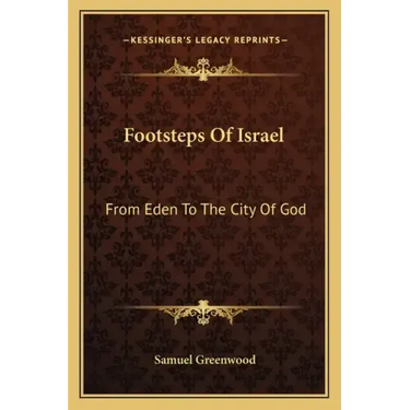 Footsteps of Israel: From Eden to the City of God