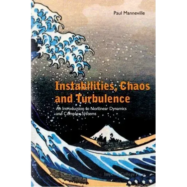 Instabilities, Chaos and Turbulence: An Introduction to Nonlinear Dynamics and Complex Systems