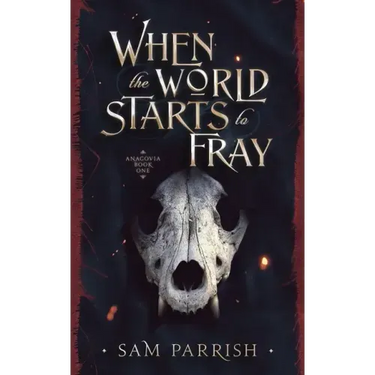 When the World Starts to Fray: Anagovia Book One