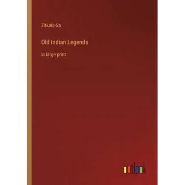 Old Indian Legends: in large print