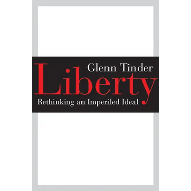 Liberty: Rethinking an Imperiled Ideal