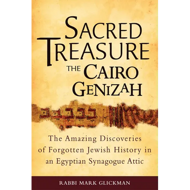 Sacred Treasure-The Cairo Genizah: The Amazing Discoveries of Forgotten Jewish History in an Egyptian Synagogue Attic