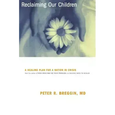Reclaiming Our Children: A Healing Plan for a Nation in Crisis