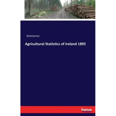 Agricultural Statistics of Ireland 1895