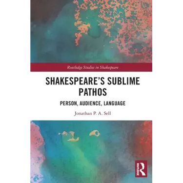 Shakespeare's Sublime Pathos: Person, Audience, Language