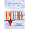 Untether: Inspiration for Living Free and Strong No Matter What the Challenge