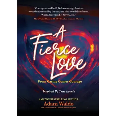A Fierce Love: From Caring Comes Courage