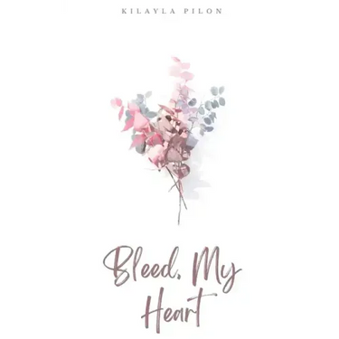 Bleed, My Heart