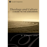 Theology and Culture: A Guide to the Discussion