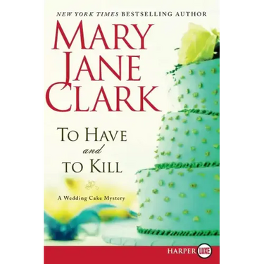 To Have and to Kill: A Wedding Cake Mystery