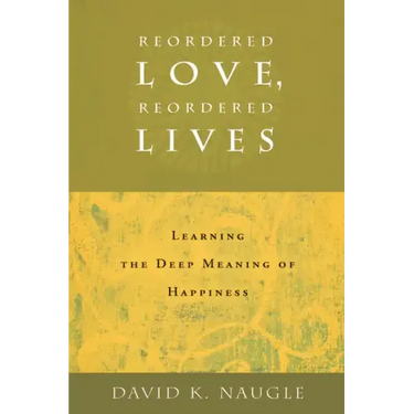 Reordered Love, Reordered Lives: Learing the Deep Meaning of Happiness