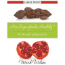 Are Superfoods Healthy? (Large Print): The Benefits of Superfoods