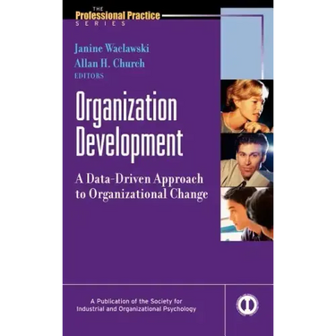 Organization Development: A Data-Driven Approach to Organizational Change