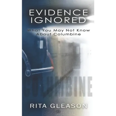 Evidence Ignored: What You May Not Know About Columbine