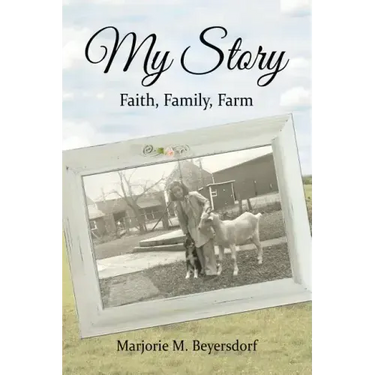 My Story: Faith, Family, Farm