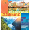 Where in the World is Scandinavia? The World in Spatial Terms Social Studies 3rd Grade Children's Geography & Cultures Books