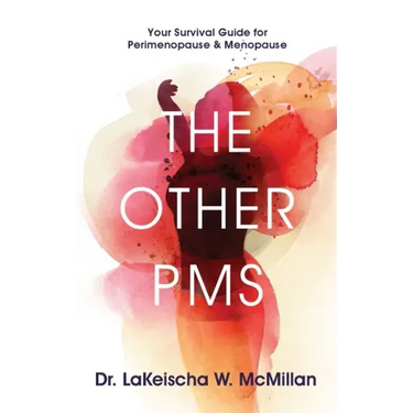 The Other PMS: Your Survival Guide for Perimenopause & Menopause