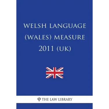 Welsh Language (Wales) Measure 2011 (UK)