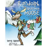 Randolph the Christmas Moose: A Yuletide Fable of Empowerment