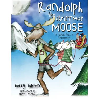 Randolph the Christmas Moose: A Yuletide Fable of Empowerment