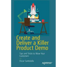 Create and Deliver a Killer Product Demo: Tips and Tricks to Wow Your Customers