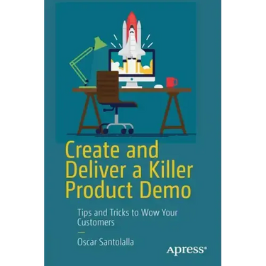 Create and Deliver a Killer Product Demo: Tips and Tricks to Wow Your Customers