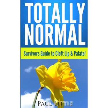 Totally Normal: Survivors Guide to Cleft Lip & Palate!