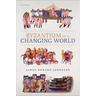 Byzantium in a Changing World