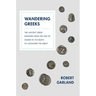 Wandering Greeks: The Ancient Greek Diaspora from the Age of Homer to the Death of Alexander the Great