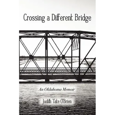 Crossing a Different Bridge: An Oklahoma Memoir