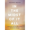 In the Midst of It All: Depression and the Bible Verses That Got Me Through