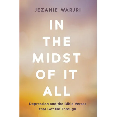 In the Midst of It All: Depression and the Bible Verses That Got Me Through