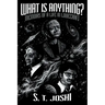 What Is Anything?: Memoirs of a Life in Lovecraft