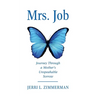 Mrs. Job: Journey Through a Mother's Unspeakable Sorrow