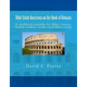 Bible Study Questions on the Book of Romans: A workbook suitable for Bible classes, family studies, or personal Bible study