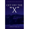 Get Off The"X": Be your own Executive Protection Agent