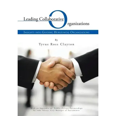 Leading Collaborative Organizations: Insights Into Guiding Horizontal Organizations