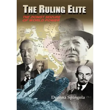 The Ruling Elite: The Zionist Seizure of World Power