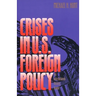 Crises in U.S. Foreign Policy: An International History Reader