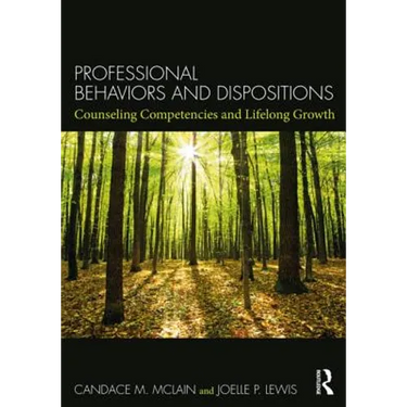 Professional Behaviors and Dispositions: Counseling Competencies and Lifelong Growth