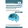 Organizational Behavior Essentials You Always Wanted To Know