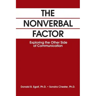 The Nonverbal Factor: Exploring the Other Side of Communication