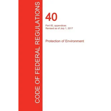 CFR 40, Part 60, appendices, Protection of Environment, July 01, 2017 (Volume 9 of 37)