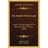 The Month of Our Lady: Under the Patronage of Our Blessed Lady of Victory (1898)