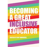Becoming a Great Inclusive Educator