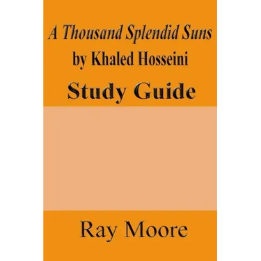 A Thousand Splendid Suns by Khaled Housseini: A Study Guide