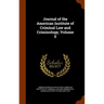 Journal of the American Institute of Criminal Law and Criminology, Volume 5