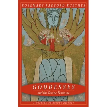 Goddesses and the Divine Feminine: A Western Religious History