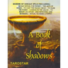 A Book of Shadows: Dozens of Unique Spells Including Six Day Ritual For Money, To Cast The Money Circle, Candle in The Grave, Jinx Removing and Revers