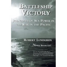 Battleship Victory: Principles of Sea Power in the War in the Pacific
